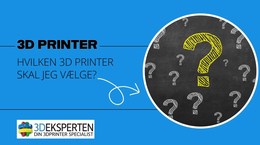 Hvilken 3D printer skal jeg vælge?