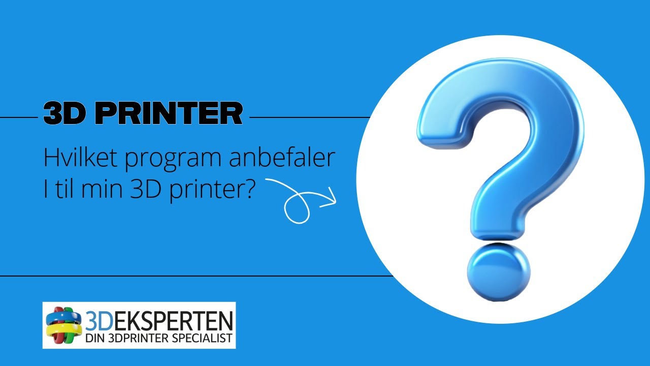 Hvilke programmer anbefaler I til min 3D printer?
